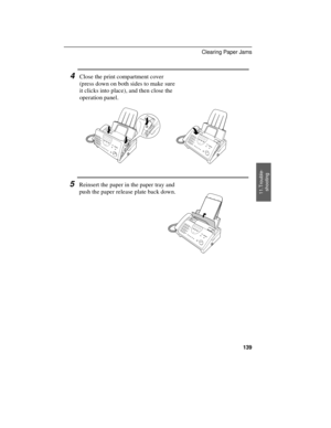 Page 1414Close the print compartment cover
(press down on both sides to make sure
it clicks into place), and then close the
operation panel.
5Reinsert the paper in the paper tray and
push the paper release plate back down.
11.Trouble-
shooting
Clearing Paper Jams
139 