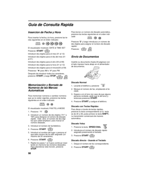 Page 108Insercion de Fecha y Hora
Para insertar la fecha y la hora, presione las te-
clas siguientes en el órden indicado:       
       
El visualizador mostrará: DATE & TIME SET
Presione: 
START       
Introducir dos dígitos para el mes (01 al 12)
Introducir dos dígitos para el día del mes (01
al 31)
Introducir dos dígitos para el año (00 al 99) 
Introducir dos dígitos para la hora (01 al 12) 
Introducir dos dígitos para el minuto(00 al 59) 
Presionar: *  para AM o # para PM       
Después de introducir todos...