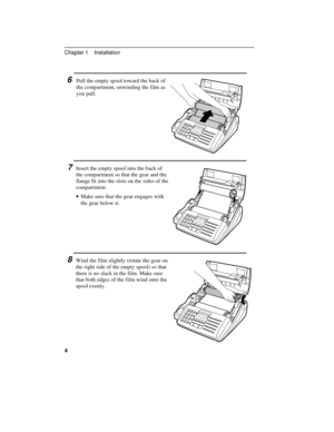 Page 146Pull the empty spool toward the back of
the compartment, unwinding the film as
you pull.
7Insert the empty spool into the back of
the compartment so that the gear and the
flange fit into the slots on the sides of the
compartment.   
· ·Make sure that the gear engages with
the gear below it.     
8Wind the film slightly (rotate the gear on
the right side of the empty spool) so that
there is no slack in the film. Make sure
that both edges of the film wind onto the
spool evenly.
Chapter 1    Installation
4 