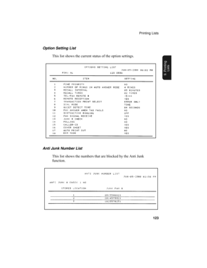 Page 125Printing Lists
123
9. Printing
Lists
Option Setting List
This list shows the current status of the option settings.
Anti Junk Number List
This list shows the numbers that are blocked by the Anti Junk 
function.
all.book  Page 123  Wednesday, April 26, 2000  7:08 PM 