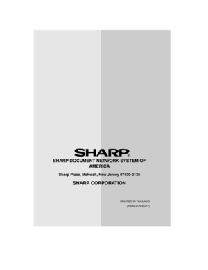 Page 136PRINTED IN THAILAND
(TINSE4176XHTZ)
SHARP DOCUMENT NETWORK SYSTEM OF 
AMERICA
Sharp Plaza, Mahwah, New Jersey 07430-2135
SHARP CORPORATION 