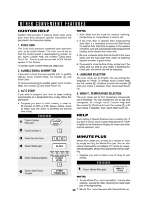 Page 2220
SEC R-820BK/W O/M
TINSEB007WRRZ-D31 SEC R-820BK/W O/M
CUSTOM HELP
Custom Help provides 5 features which make using
your oven easy because specific instructions are
provided in the interactive display.
1. CHILD LOCK
The Child Lock prevents unwanted oven operation
such as by small children. The oven can be set so
that the control panel is deactivated or locked. To
set, touch Custom Help, the number 1 and Start/
Touch On.  Should a pad be touched, LOCK ON will
appear in the display.
To cancel, touch...