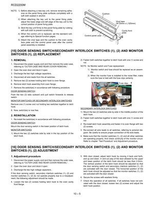 Page 34RCD2200M
10 – 5
NOTE: 1) Before attaching a new key unit, remove remaining adhe-
sive on the panel fixing plate surfaces completely with a
soft cloth soaked in alcohol.
2) When attaching the key unit to the panel fixing plate,
adjust the lower edge and left edge of the key unit to the
correct position of panel fixing plate.
3) Stick the key unit firmly to the panel fixing plate by rubbing
with soft cloth to prevent scratching.
4) When the control unit is replaced, set the standard volt-
age referring to...