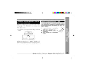 Page 2323
Web-site: www.sharp.co.uk/support    Help Line: 08705 274277 (office hours)
Basic Operation
Ð Recording Ð
Recording
Helpful tip when attaching a labelWhen attaching a label to an MiniDisc cartridge, be sure to
note the following. If the label is not attached properly, the
MiniDisc may jam inside the unit and it may not be pos-
sible to remove it.l
If the label peels off or partially lifts
away, replace it with a new one.
l
Do not put a new label on top of an
existing one.
l
Attach the label only in...