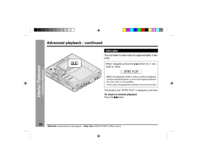 Page 2828
Web-site: www.sharp.co.uk/support    Help Line: 08705 274277 (office hours)Advanced playback : continued
Useful Features
Ð Advanced Playback Ð
Intro playYou can listen to each track for approximately 5 sec-
onds.
When stopped, press the 
06 
button for 2 sec-
onds or more.
When the playback mode is set as random playback,
random repeat playback, or one-track repeat playback,
the intro scan is not possible.
In this case, the playback is started in the normal mode.
The duration that INTRO PLAY is...