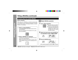 Page 4646
Web-site: www.sharp.co.uk/support    Help Line: 08705 274277 (office hours)
1
Insert a Master MiniDisc.
2
Whilst in the stop mode, press the EDIT but-
ton repeatedly to select ÒNAME STAMPÓ.
3
Press the ENTER button.lTo cancel the operation, press the ¥ n / :OFF button.
Stamping titles from another MiniDiscBefore stampingWhen there are 2 MiniDiscs on which the same tracks
are recorded, you can transfer the character information
(disc and track names) of the Master MiniDisc to another
MiniDisc (for...