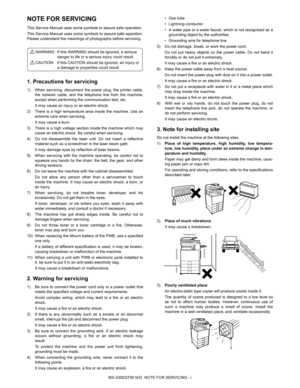 Page 3MX-2300/2700 N/G  NOTE FOR SERVICING - i MX2700N
Service Manual NOTE FOR SERVICING
This Service Manual uses some symbols to assure safe operation.
This Service Manual uses some symbols to assure safe operation.
Please understand the meanings of photographs before servicing.
1. Precautions for servicing
1) When servicing, disconnect the power plug, the printer cable,
the network cable, and the telephone line from the machine,
except when performing the communication test, etc.
It may cause an injury or an...