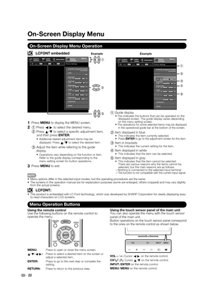 Page 24 22
1 Guide display
displayed screen. The guide display varies depending 
on the menu setting screen.

The operations for some selected items may be displayed 
in the operational guide bar at the bottom of the screen.
2  Item displayed in blue This indicates the item currently selected.
Press 
ENTER  to go to the adjustment screen for this item.
3 Item in brackets This indicates the current setting for the item.
4 Item displayed in white This indicates that the item can be selected.
5 Item displayed in...