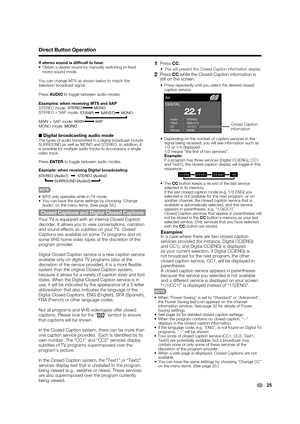 Page 2725
If stereo sound is difﬁ cult to hear.
•  Obtain a clearer sound by manually switching to ﬁ xed 
mono-sound mode.
You can change MTS as shown below to match the 
television broadcast signal.
PressAUDIO to toggle between audio modes.
Examples: when receiving MTS and SAP
STEREO mode: 
STEREO MONOSTEREO + SAP mode: ST(SAP)  SAP(ST)    MONO
MAIN + SAP mode: MAIN           SAPMONO mode: MONO
■ Digital broadcasting audio modeThe types of audio transmitted in a digital broadcast include 
SURROUND as well as...