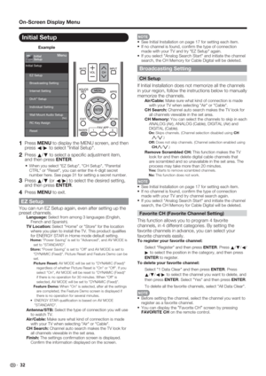 Page 34 32
Initial Setup
Example
Menu
EZ Setup
Internet Setting
DivX® Setup Broadcasting Setting
Individual Setting
Wall Mount Audio Setup
Reset 
RC Key Assign Initial Setup
Initial
Setup
[No]
 
1 Press MENU to display the MENU screen, and then 
press 
c/
d to select "Initial Setup".
2 Press 
a/
b to select a speciﬁ c adjustment item, 
and then press ENTER.
When you select "EZ Setup", "CH Setup", "Parental 
CTRL" or "Reset", you can enter the 4-digit secret 
number here....