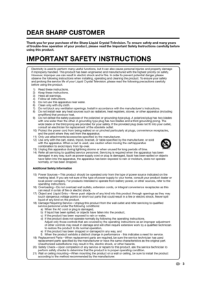 Page 5Electricity is used to perform many useful functions, but it can also cause personal injuries and property damage 
if improperly handled. This product has been engineered and manufactured with the highest priority on safety. 
However, improper use can result in electric shock and/or ﬁre. In order to prevent potential danger, please 
observe the following instructions when installing, operating and cleaning the product. To ensure your safety 
and prolong the service life of your Liquid Crystal Television,...