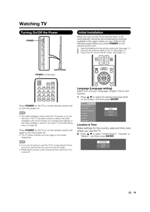 Page 2119
Turning On/Off the Power
POWER
POWER(On/Standby)
PressPOWER on the TV or on the remote control unit 
to turn the power on.
•  The Initial Installation starts when the TV powers on for the 
ﬁ rst time. If the TV has been turned on before, the Initial 
Installation will not be invoked. For changing the settings of 
the Initial Installation, perform "EZ setup" on the Initial Setup 
menu on page 36.
PressPOWER on the TV or on the remote control unit 
again to turn the power off.
•  The TV enters...