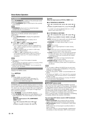 Page 2624
FLASHBACK
PressFLASHBACK to switch to the previously tuned 
channel or previous input mode.
•PressFLASHBACK again to switch back to the currently 
tuned channel.
•FLASHBACK will not work if no channel has been 
changed after the TV is turned on.
SmartCentral
Allows you to directly activate various types of 
applications.
1 Press SmartCentral to display the application 
window.
• Press SmartCentral again to display a list of 
applications by category.
2 Press 
c/
d(or
a/
b) to select the desired...