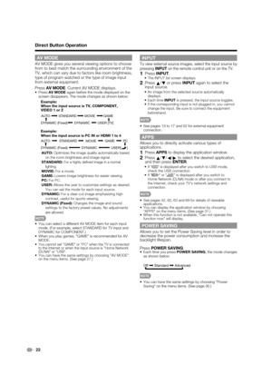 Page 2422
AV MODE 
AV MODE gives you several viewing options to choose 
from to best match the surrounding environment of the 
TV, which can vary due to factors like room brightness, 
type of program watched or the type of image input 
from external equipment.
PressAV MODE. Current AV MODE displays.
•PressAV MODE again before the mode displayed on the 
screen disappears. The mode changes as shown below:
Example:
When the input source is TV, COMPONENT, 
VIDEO 1 or 2
DYNAMIC
DYNAMIC (Fixed) AUTO ST
ANDARD MOVIE...