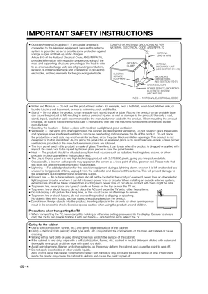 Page 6IMPORTANT SAFETY INSTRUCTIONS
4
•  Outdoor Antenna Grounding — If an outside antenna is connected to the television equipment, be sure the antenna 
system is grounded so as to provide some protection against 
voltage surges and built-up static charges.
  Article 810 of the National Electrical Code, ANSI/NFPA 70,  provides information with regard to proper grounding of the 
mast and supporting structure, grounding of the lead-in wire 
to an antenna discharge unit, size of grounding conductors, 
location...