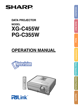 Page 1DATA PROJECTOR
MODEL
XG-C455W
PG-C355W
OPERATION MANUAL
Introduction
Quick Start
Setup
Connections
Basic Operation
Useful Features
Appendix 