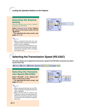 Page 74-72
Canceling the Keylock
Setting
When the Keylock Level is set to “Normal”,
all buttons are functional.
Select “Keylock Level” in the “Options
(2)” menu on the menu screen and set
“ Normal”.
➝ For operating the menu screen, see
pages 42 to 45.
Note
•When a password has been set, and
“Keylock Level” is selected, the password
input box will be displayed.
•If both a password and the Keylock Level
have been set at the same time, the pass-
word will be necessary before changing
the Keylock Level.
Selecting...