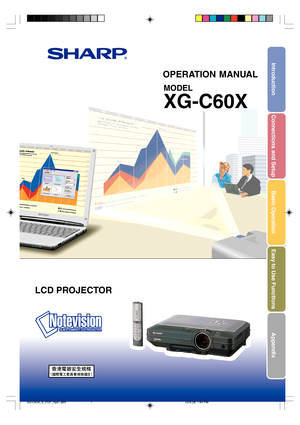 Page 1LCD PROJECTOR
MODEL
XG-C60X
OPERATION MANUAL
Introduction
Connections and Setup
Basic Operation
Easy to Use Functions
Appendix
XG-C60X_E_PDF_Hyo1.p6503.8.28, 1:54 PM 1 