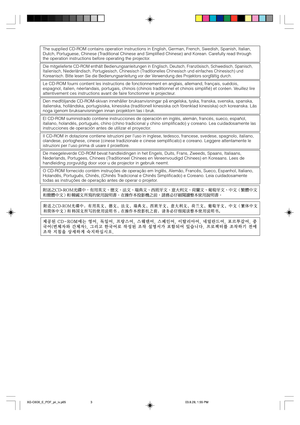 Page 4The supplied CD-ROM contains operation instructions in English, German, French, Swedish, Spanish, Italian,
Dutch, Portuguese, Chinese (Traditional Chinese and Simplified Chinese) and Korean. Carefully read through
the operation instructions before operating the projector.
Die mitgelieferte CD-ROM enthält Bedienungsanleitungen in Englisch, Deutsch, Französisch, Schwedisch, Spanisch,
Italienisch, Niederländisch, Portugiesisch, Chinesisch (Traditionelles Chinesisch und einfaches Chinesisch) und
Koreanisch....