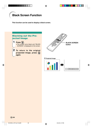 Page 6258
Black Screen Function
-58
BLACK SCREEN
button
" Projected Image
This function can be used to display a black screen.
Blacking out the Pro-
jected Image
1Press .
•The screen turns black and “BLACK
SCREEN” is displayed on the screen.
2To return to the original
projected image, press 
again.
XG-C60X_E_PDF_p51_59.p6503.8.28, 2:10 PM 58 