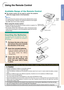 Page 17
Introduction
-13
23 (7 m)30°
30 ° 45
°
Using the Remote Control
■ The remote control can be used to control the projector
within the ranges shown in the illustration.
Note
•The signal from the remote control can be reflected off a screen
for easy operation. However, the effective distance of the signal
may differ due to the screen material.
When using the remote control:
• Ensure that you do not drop the remote control or expose it to
moisture or high temperature.
• The remote control may malfunction...