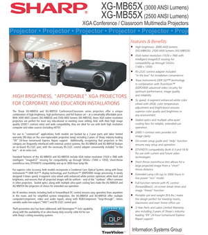 Page 1XG-MB65X (3000 ANSI Lumens)
XG-MB55X (2500 ANSI Lumens)
XGA Conference / Classroom Multimedia Projectors
Features & Benefits:
 
High brightness: 3000 ANSI lumens 
 (XG-MB65X); 2500 ANSI lumens (XG-MB55X)
 XGA native resolution (1024 x 768) with 
 intelligent ImageACE resizing for 
 compatibility up through SXGA+ 
 (1400 x 1050)
 RS-232C control adapter included 
 in the box for installation convenience
 Texas Instruments DDR DLP™ technology 
 in combination with TrueVision™ 
 (DDP2000) advanced video...