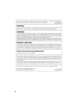 Page 62
Caution Concerning Lamp Replacement
See “Replacing the Lamp” on page 57.
PRODUCT DISPOSALThis projector utilizes tin-lead solder, and a pressurized lamp containing a small amount of
mercury. Disposal of these materials may be regulated due to environmental considerations.
For disposal or recycling information, please contact your local authorities or, if you are
located in the United States of America, the Electronic Industries Alliance: www.eiae.org .
This SHARP projector uses a DMD panel. This very...