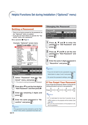 Page 60-56
Helpful Functions Set during Installation (“Options2” menu)
Setting a Password
• •• •
•There is no factory preset for the password, so
the Options2 menu is enabled.
• •• •
•If you do not want others to operate the Op-
tions2 menu, set a password.
Menu operation  Page 42
Example: “Options2” screen menu
1Select Password from the Op-
tions2 menu, and press 
.
•The screen for entering the password is displayed.
2Press 
' '' '
' or 
" "" "
" to set the first digit...