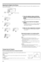 Page 13E-13
2 1
Adjuster release
Adjusting the Height of the Picture
Use the adjuster release to adjust the angle of the projector and height of the picture. Minor adjustments can be
made with the adjusters.
1. Press the adjuster release and lift the
projector to the desired angle with both
hands.
¥ The adjuster legs will extend to the surface of the
table.
2. Remove your hand from the adjuster
release.
¥ The adjuster legs will lock in position. Release the
projector once you are sure the adjuster legs
have...