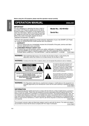 Page 2E-1
Important
InformationIMPORTANT
For your assistance in reporting the loss or theft of
your Color LCD Projector, please record the Serial
Number located on the bottom of the projector and
retain this information. Before recycling the packag-
ing, please be sure that you have checked the con-
tents of the carton thoroughly against the list of
ÒSupplied AccessoriesÓ on page 5.
Before using the LCD projector, please read this operation manual carefully.
OPERATION MANUALENGLISH
Model No.: XG-
NV4SU
Serial...