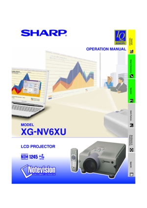 Page 1XG-NV6XU/H(E)  99/5/7/18:00
LCD PROJECTOR
OPERATION MANUAL
Important
Information
Setup & Connections Operation Useful FeaturesMaintenance &
TroubleshootingAppendix
MODEL
XG-
NV6XU 