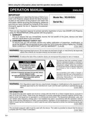Page 2E-1
Important
InformationIMPORTANT
For your assistance in reporting the loss or theft of your
Color LCD Projector, please record the Serial Number
located on the bottom of the projector and retain this
information. Before recycling the packaging, please be
sure that you have checked the contents of the carton
thoroughly against the list of ÒSupplied AccessoriesÓ
on page 10.
Before using the LCD projector, please read this operation manual carefully.
OPERATION MANUALENGLISH
Model No.: XG-
NV6XU
Serial...