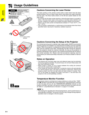 Page 6E-5
Important
Information
Usage Guidelines
The laser pointer on the remote control emits a laser beam from the laser
pointer window. This is a Class II laser which may impair your sight if directed
into the eyes. The three marks shown on the left are caution labels for the
laser beam.
¥ Do not look into the laser pointer window or shine the laser beam on yourself or
others. (The laser beam used in this product is harmless when directed onto
the skin. However, be careful not to project the beam directly...