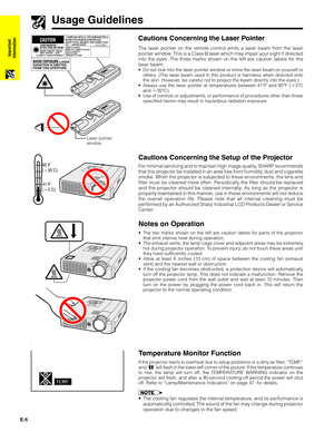 Page 6E-5
Important
Information
Usage Guidelines
The laser pointer on the remote control emits a laser beam from the laser
pointer window. This is a Class II laser which may impair your sight if directed
into the eyes. The three marks shown on the left are caution labels for the
laser beam.
• Do not look into the laser pointer window or shine the laser beam on yourself or
others. (The laser beam used in this product is harmless when directed onto
the skin. However, be careful not to project the beam directly...