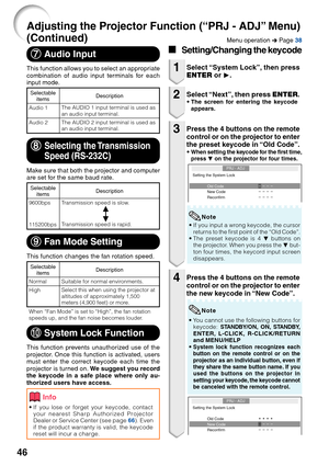 Page 5046
Adjusting the Projector Function (“PRJ - ADJ” Menu)
(Continued)
Info
•If you lose or forget your keycode, contact
your nearest Sharp Authorized Projector
Dealer or Service Center (see page 66). Even
if the product warranty is valid, the keycode
r eset will incur a charge.
0 0  0 0 
0  System Lock Function
This function prevents unauthorized use of the
projector. Once this function is activated, users
must enter the correct keycode each time the
projector is turned on.  We suggest you record
the...