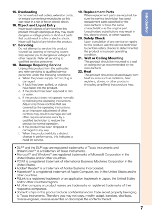 Page 117
Introduction15. OverloadingDo not overload wall outlets, extension cords, 
or integral convenience receptacles as this 
can result in a risk of  re or electric shock.
16. Object and Liquid Entr yNever push objects of any kind into this 
product through openings as they may touch 
dangerous voltage points or short-out parts 
that could result in a  re or electric shock. 
Never spill liquid of any kind on the product.
17.  ServicingDo not attempt to service this product 
yourself as opening or removing...