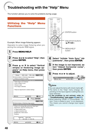 Page 5248
Troubleshooting with the “Help” Menu
Utilizing the “Help” Menu
Functions
This function advises you to solve the problems during usage.
•Y ou can adjust the items with check marks ( ✔).
• The items in the “Help” menu change, de-
pending on the input signal or setting that you
have selected.
• If the problem is not solved, refer to
“Troubleshooting” (see pages  66 and  67).
• When selecting “sRGB” in Picture Mode”, the
item “Color is faded or poor” is not displayed.
This means you cannot change input...