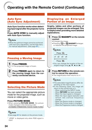 Page 3834
Auto Sync
(Auto Sync Adjustment)
Freezing a Moving Image
•When the optimum image cannot be achieved
with Auto Sync adjustment, use the help menu
for manual adjustments. (See page  51.)
Au to Sync function works when detect-
ing input signal after the projector turns
on.
Press  AUTO SYNC  to manually adjust
with Auto Sync function.
Press  FREEZE .
•The projected image is frozen.
Press  FREEZE  again to return to
the moving image from the cur-
rently connected device.
Note
Selecting the Picture Mode...