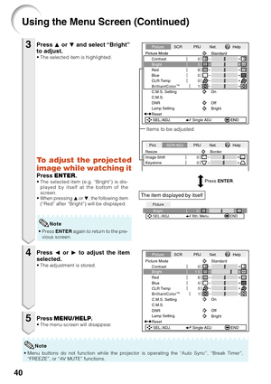 Page 4440
Press P or  R and select “Bright”
to adjust.
• The selected item is highlighted.
•Pr ess  ENTER  again to return to the pre-
vious screen.
Press  O or  Q to adjust the item
selected.
• The adjustment is stored.
Press  MENU/HELP .•The menu screen will disappear.
3
4
5
0
Bright
Picture
SEL./ADJ. Rtn. MenuEND
Picture Mode
Contrast 0
0Standard
SEL./ADJ. Single ADJ END 0
0
Red
BlueCLR Temp
BrilliantColorTM
C.M.S. Setting
C.M.S.
Lamp Setting 0
1On
Bright
Reset
15
Bright
DNR Off
Picture
SCR PRJ Net. Help...