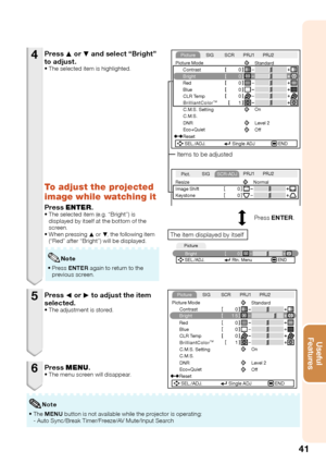 Page 43
41
Useful        
\be\ftures
4  Press P or R \fnd select “Bright” 
to \fdjust.
