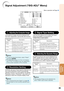 Page 47
45
Useful        
\be\ftures
Sign\fl Adjustment (“SIG-ADJ” Menu)
Menu operation n Page  40
0
0
0
0Phase
ClockH-Pos
V-Pos
Reset
Auto 10\f4 x \b68
0 IRE
Resolution
Signal Type
Video Setup Auto
Video SystemStandard
Dynamic Range
Signal Info   10\f4 x \b68\1H
48.3kHz/ V 60.0    Hz
SEL./ADJ. ENTEREND
Pict.
SIG-ADJ SCRPRJ1 PRJ\f
1
3
6
7 2
45
1 Adjusting the Computer Im\fge
If the optimum image cannot be obtained with 
Auto Sync ad\bustment, use the SIG-ADJ function.
Selectable 
items Description
