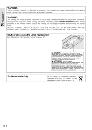 Page 42
Basic Information &
Preparations
WARNING:
This is a class A product. In a domestic environment this product may cause radio interference in which
case the user may be required to take adequate measures.
WARNING:
The cooling fan in this projector continues to run for about 90 seconds after the projector is turned off.
During normal operation, when turning the power off always use the POWER ON/OFF button on the
projector or the remote control. Ensure the cooling fan has stopped before disconnecting the...