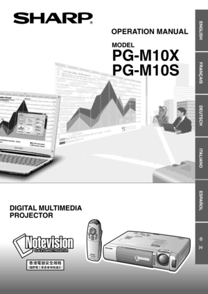 Page 1DIGITAL MULTIMEDIA
PROJECTOR
MODEL
PG-M10X
PG-M10S
OPERATION MANUAL
ENGLISH FRANÇAIS DEUTSCH ITALIANO ESPAÑOL 