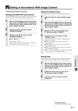 Page 3331
Menu Operation
Advanced Menu Settings (continued)
Setting the COMPUTER input terminal
The COMPUTER input terminal can be switched and used
as the component video signal (YP
BPR) input terminal.
1With the FLIP COVER of the remote control
open, press the MENU button to display the
Advanced menu, then use the cursor  / 
keys to select “COLOR”.
2Use the cursor  /  keys to select
“SOURCE CHANGE”.
3Use the cursor  /  keys to set the
“SOURCE CHANGE”.
The following can be selected.
 RGB YP
BPR
Please...