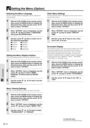 Page 3634
Menu Operation Menu Operation
Selecting the Menu Language
Any one of eight different languages can be selected for
menu displays.
1With the FLIP COVER of the remote control
open, press the MENU button to display the
Advanced menu, then use the cursor  / 
keys to select “OPTION”.
2When “OPTION” menu is displayed, use the
cursor 
 /  keys to select “LANGUAGE”,
then press the ENTER button.
3Use the cursor  /  keys to select one of
the following languages.
EnglishSwedish
GermanSpanish...
