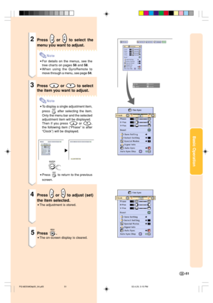 Page 55Basic Operation
-51
2Press  or  to select the
menu you want to adjust.
Note
•For details on the menus, see the
tree charts on pages 56 and 58.
•When using the GyroRemote to
move through a menu, see page 54.
3Press  or  to select
the item you want to adjust.
Note
•To display a single adjustment item,
press 
 after selecting the item.
Only the menu bar and the selected
adjustment item will be displayed.
Then if you press 
 or ,
the following item (“Phase” is after
“Clock”) will be displayed.
•Press 
 to...