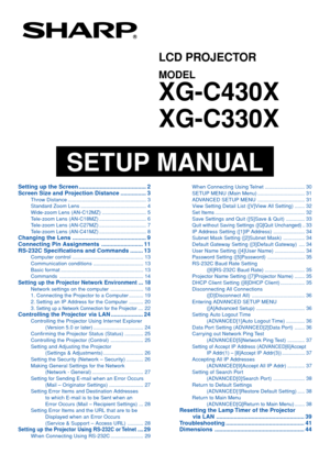 Page 1MODEL
XG-C430X
XG-C330X
LCD PROJECTOR
SETUP MANUAL
Setting up the Screen.......................................... 2
Screen Size and Pr ojection Distance................ 3
Throw Distance....................................................... 3
Standard Zoom Lens .............................................. 4
Wide-zoom Lens  (AN-C12MZ)............................... 5
T ele-zoom Lens  (AN-C18MZ)................................. 6
T ele-zoom Lens  (AN-C27MZ)................................. 7
T ele-zoom...