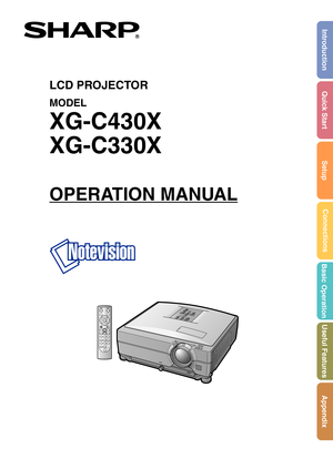 Page 1LCD PROJECTOR
MODEL
XG-C430X
XG-C330X
OPERATION MANUAL
Introduction
Quick Start
Setup
Connections
Basic Operation
Useful Features
Appendix 