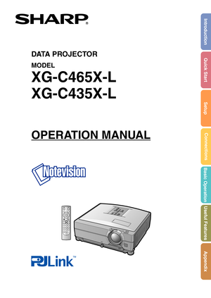 Page 1DATA PROJECTOR
MODEL
XG-C465X-L
XG-C435X-L
OPERATION MANUAL
Introduction
Quick Start
Setup
Connections
Basic Operation
Useful Features
Appendix 