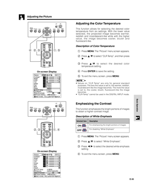 Page 31E-30
Basic Operation
Adjusting the Picture
Adjusting the Color Temperature
This function allows for selecting the desired color
temperature from six settings. With the lower value
selected, the projected image becomes warmer,
reddish and incandescent-like while with the higher
value, the image becomes cooler, bluish and
fluorescent-like.
Description of Color Temperature
1Press MENU. The “Picture” menu screen appears.
2Press 
/ to select “CLR Temp”, and then press
.
3Press 
/ to select the desired color...